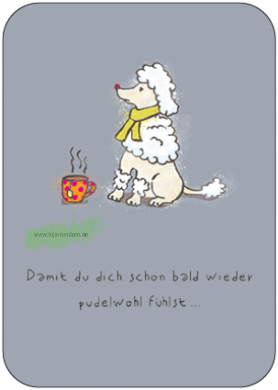 Damit du dich schon bald wieder pudelwohl fühlst... - TAURUS Kunstkarten